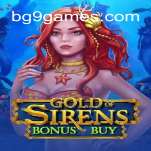 Exploring the Thrills of GoldofSirensBonusBuy